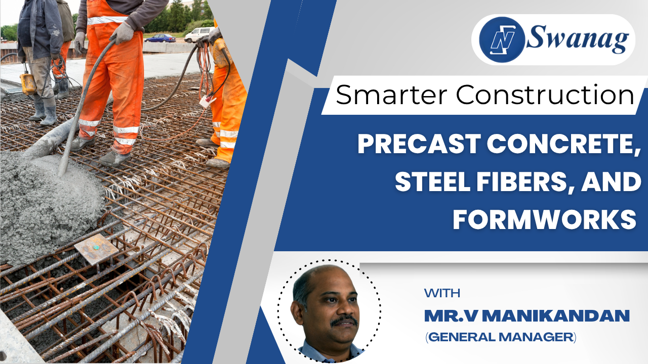 Smarter Construction with Precast Concrete, Steel Fibers & Formworks